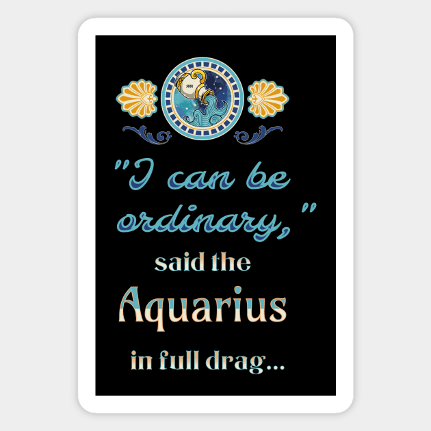 Ironic astrological quotes: Aquarius Magnet by Ludilac